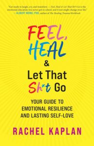 Book Cover: Feel, Heal, and Let That Sh*t Go