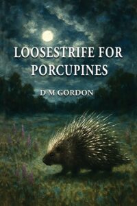 Book Cover: Loosestrife for Porcupines